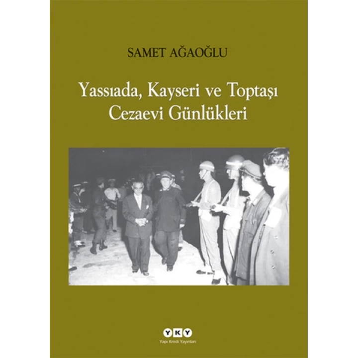 Yassıada, Kayseri ve Toptaşı Cezaevi Günlükleri