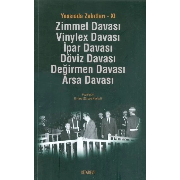 Yassıada Zabıtları -XI  Zimmet Davası -Vinylex Davası - İpar Davası - Döviz Davası - Değirmen Da