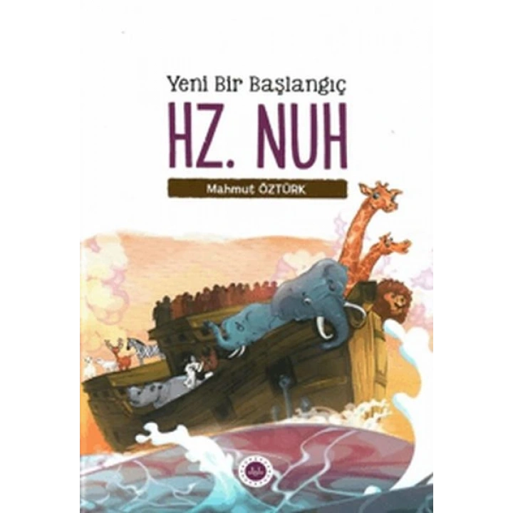 Yeni Bir Başlangıç - Hz. Nuh