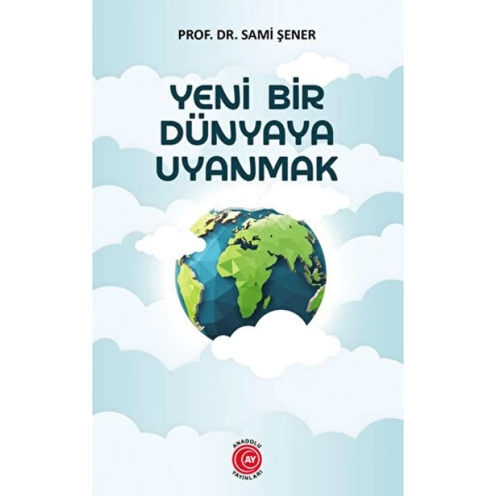 Yeni Bir Dünyaya Uyanmak