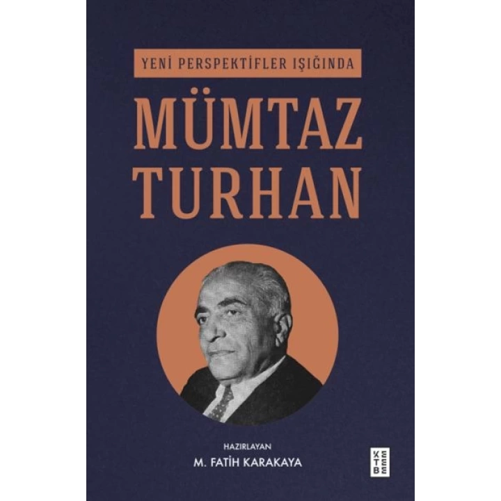 Yeni Perspektifler Işığında Mümtaz Turhan
