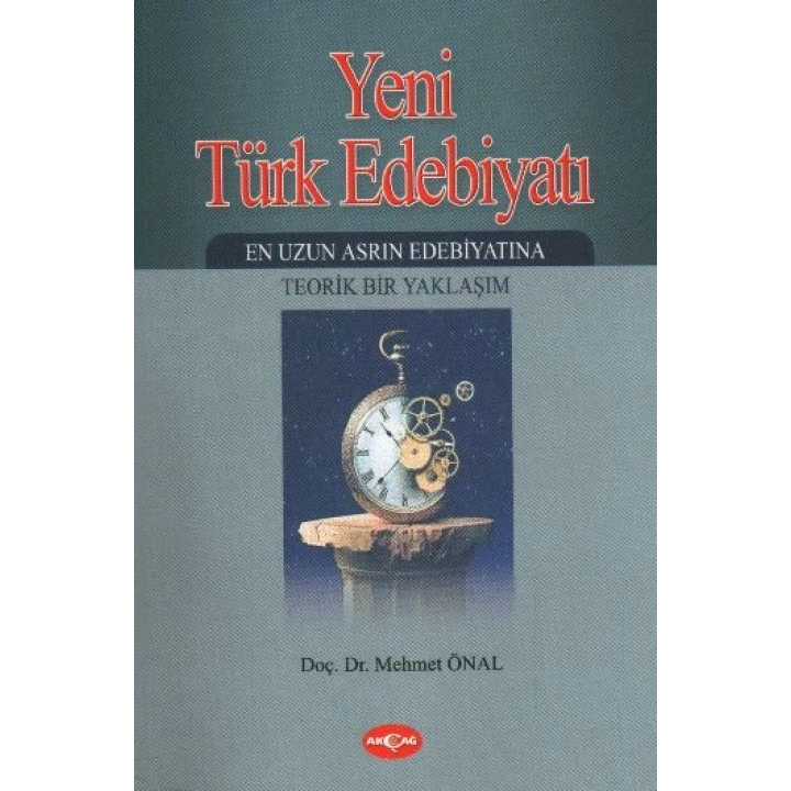Yeni Türk Edebiyatı  En Uzun Asrın Edebiyatına Teorik Bir Yaklaşım -2. Kitap