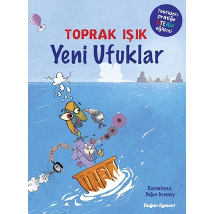Yeni Ufuklar - Teoriden Pratiğe STEAM Eğitimi