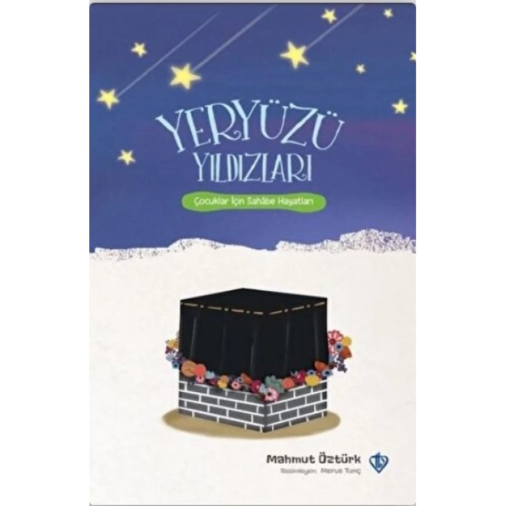 Yeryüzü Yıldızları - Çocuklar İçin Sahabe Hayatları