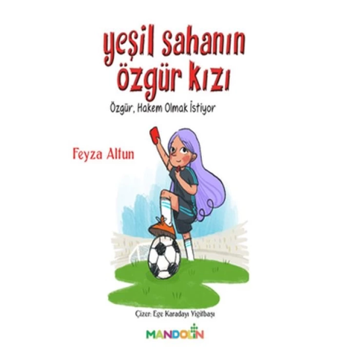 Yeşil Sahanın Özgür Kızı - Özgür, Hakem Olmak İstiyor