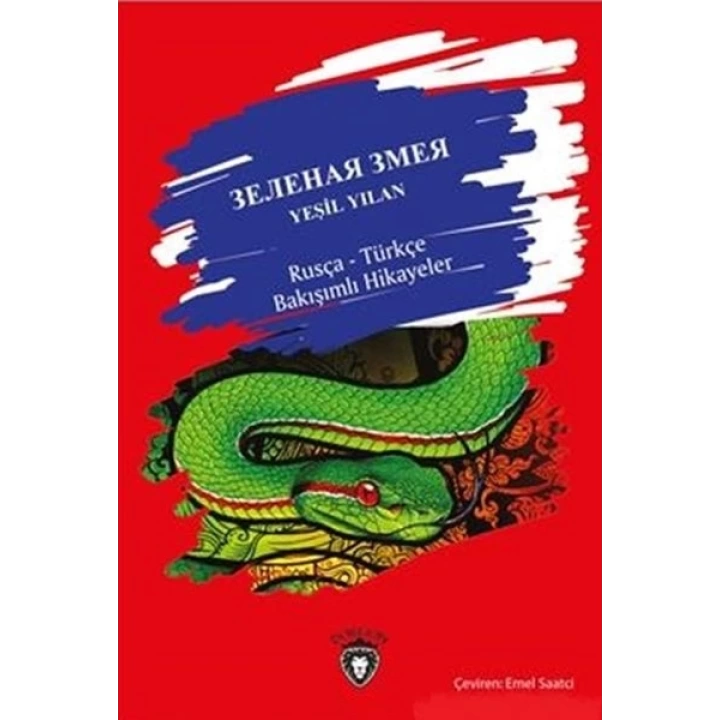 Yeşil Yılan / Rusça - Türkçe Bakışımlı Hikayeler