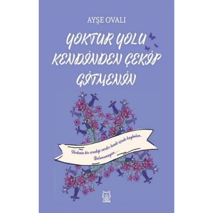 Yoktur Yolu Kendinden Çekip Gitmenin