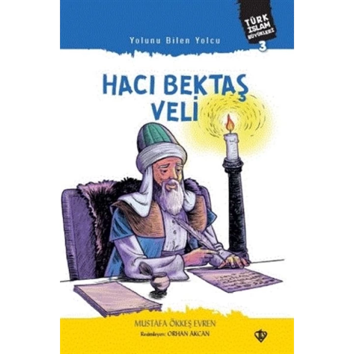 Yolunu Bilen Yolcu Hacı Bektaş Veli