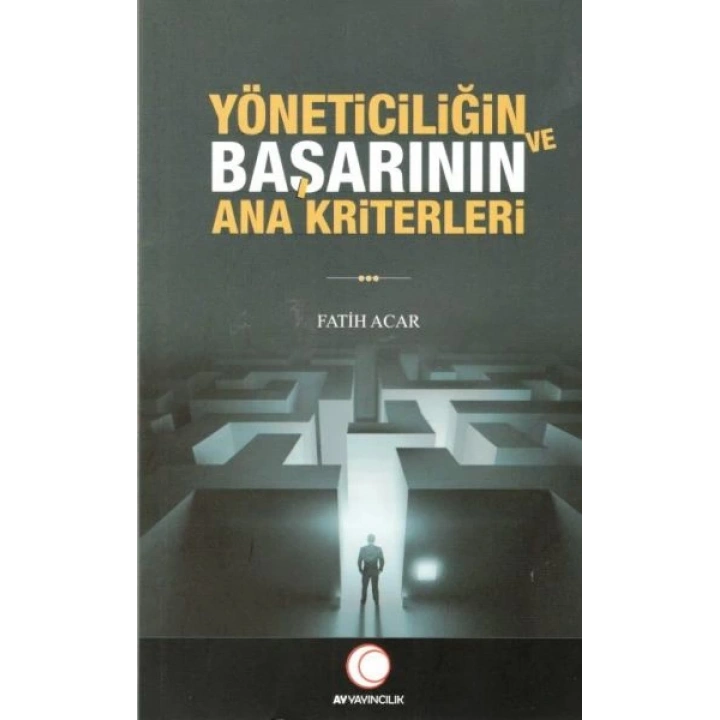 Yöneticiliğin ve Başarının Ana Kriterleri
