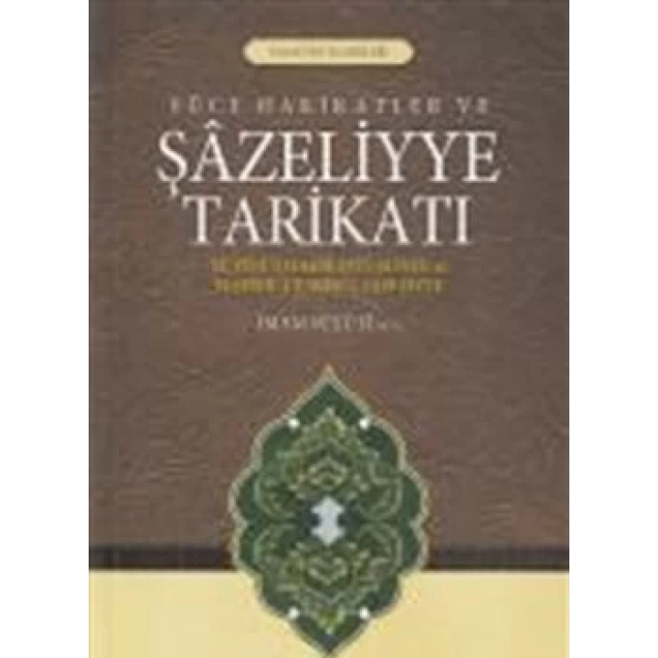 Yüce Hakikatler ve Şazeliyye Tarikatı