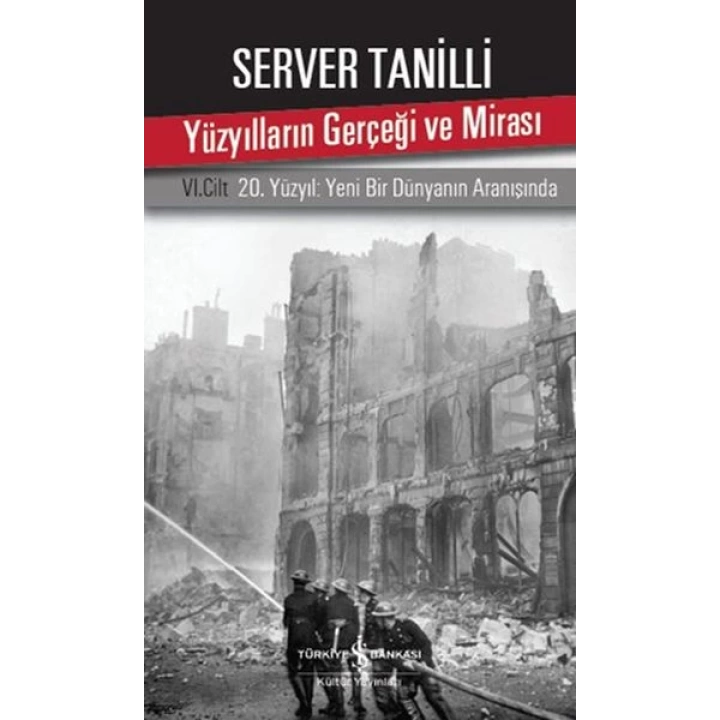 Yüzyılların Gerçeği ve Mirası 6. Cilt - 20. Yüzyıl Yeni Bir Dünyanın Aranışında