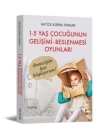 1-5 Yaş Çocuğunun Gelişimi - Beslenmesi Oyunları