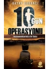 10 Gün Operasyonu  Ülkenin Geleceği mi, Senin Geleceğin mi?