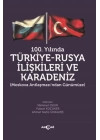 100.Yılında Türkiye - Rusya İlişkileri ve Karadeniz