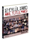12 Eylül 1980 Akıl Tutulması