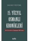 15. Yüzyıl Osmanlı Kronikleri - İlk İki Asrın Yaşayan Hafızası
