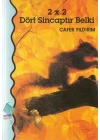 2 x 2 Dört Sincaptır Belki