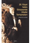 20. Yüzyıl İslam Dünyasında Hilafet Tartışmalar
