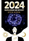 2024 Burcunuz Ne Diyor ?