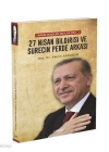 27 Nisan Bildirisi ve Sürecin Perde Arkası