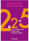 2x2=5 Finans Sektöründe Satışçı Değil Danışman Olmalı