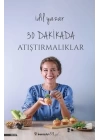 30 Dakikada Atıştırmalıklar