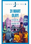 31 Mart Olayı; İsyan mı, Darbe mi?