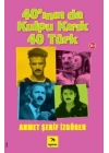 40’ının da Kulpu Kırık 40 Türk
