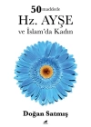 50 Maddede Hz. Ayşe ve İslam’da Kadın