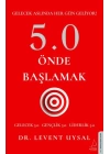 5.0 Önde Başlamak - Gelecek Aslında Her Gün Geliyor!