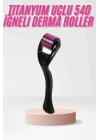 540 Iğneli Derma Roller 1Mm Titanyum Uçlu Saç Kaş Serum Kullanımına Uygun