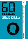 60 Dakikada Güçlü Dikkat
