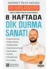 8 Haftada Dik Durma Sanatı