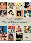 80’li Yıllarda Türkiye: Sazlı Cazlı Sözlük - Yaprak Döker Bir Yanımız