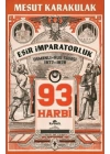 93 Harbi: 1877-1878 Osmanlı-Rus Savaşı