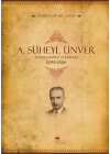 A. Süheyl Ünver Hayatı, Şahsiyeti ve Eserleri 1898-1986