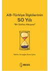 AB - Türkiye İlişkilerinin 50 Yılı