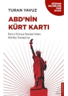 ABD’nin Kürt Kartı - İkinci Dünya Savaşı’ndan Körfez Savaşı’na