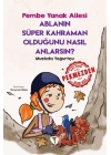 Ablanın Süper Kahraman Olduğunu Nasıl Anlarsın? Pembe Yanak Ailesi