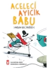 Aceleci Ayıcık Babu - Asla Geç Değil