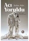 Acı Yoruldu