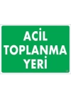 Acil Toplanma Yeri Uyarı Levhası 25x35 KOD:51