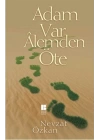 Adam Var Alemden Öte