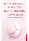 A’dan Z’ye Hastalıkların Travmaları