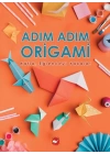 Adım Adım Origami Katla, Eğlenceyi Yakala!