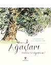 Ağaçları Neden Seviyorum ?