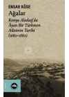 Ağalar: Konya Aladağda Ayan Bir Türkmen Ailesinin Tarihi 1680-1880