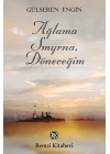 Ağlama Smyrna, Döneceğim