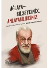 Ağlayabilseydiniz Anlayabilirdiniz