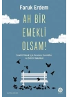 Ah Bir Emekli Olsam!